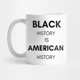 Black History is American History Mug